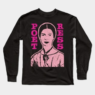 Poetress Emily Dickinson The Greatest Poet Long Sleeve T-Shirt